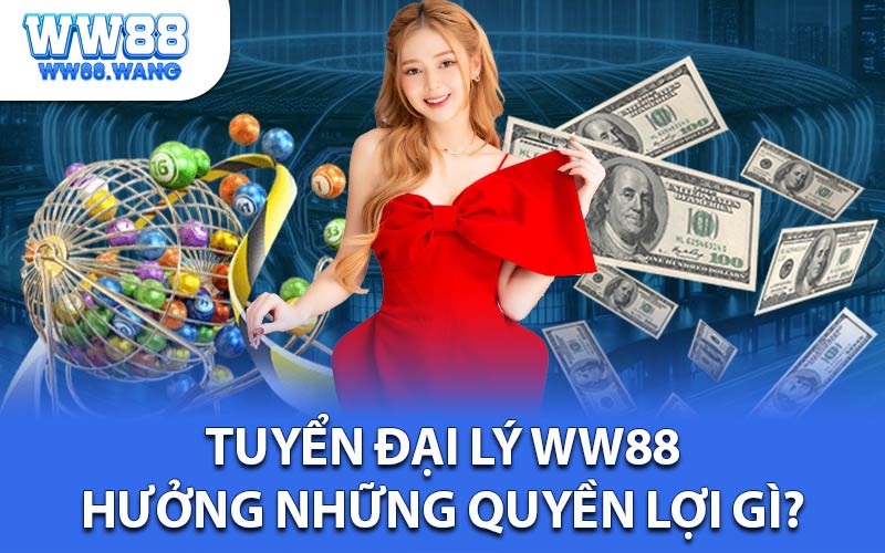 Tuyển đại lý Ww88