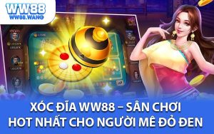 Xóc Đĩa WW88