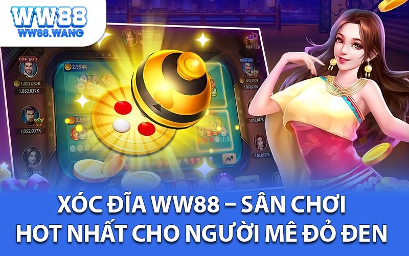 Xóc Đĩa WW88