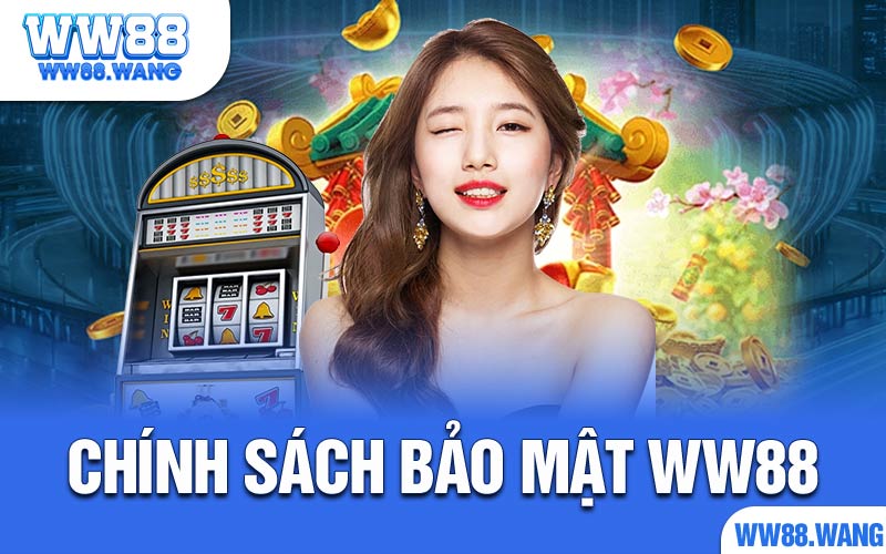 Chính Sách Bảo Mật Ww88